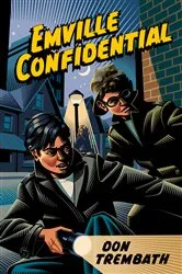 Book cover of Emville Confidential by Don Trembath