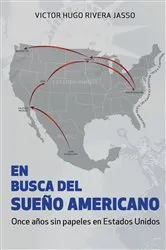 Book cover of EN BUSCA DEL SUEÑO AMERICANO (Once años sin papeles en Estados Unidos) by Unknown