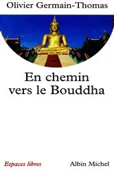 Book cover of En chemin vers le Bouddha by Olivier Germain-Thomas