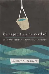 Book cover of En espíritu y en verdad by Samuel E. Masters