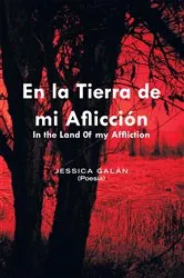 Book cover of En La Tierra De Mi Aflicción by Jessica Galán