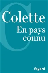Book cover of En pays connu, suivi de Trait pour trait, Journal intermittent, La fleur de l'âge by Colette