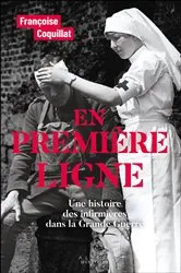 Book cover of En première ligne : Une histoire des infirmières dans la Grande Guerre by Françoise Coquillat