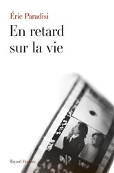 Book cover of En retard sur la vie by Eric Paradisi