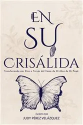 Book cover of En Su Crisálida by Velázquez, Judy, Pérez