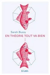 Book cover of En théorie tout va bien by Sarah Bussy