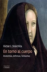 Book cover of En torno al cuerpo by Victor I. Stoichita