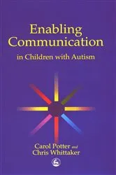 Book cover of Enabling Communication in Children with Autism by Carol Potter