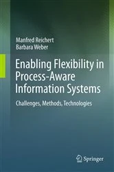 Book cover of Enabling Flexibility in Process-Aware Information Systems by Manfred Reichert