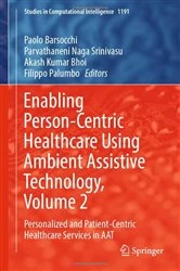 Book cover of Enabling Person-Centric Healthcare Using Ambient Assistive Technology, Volume 2 by Paolo Barsocchi