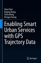 Book cover of Enabling Smart Urban Services with GPS Trajectory Data by Chao Chen