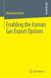 Book cover of Enabling the Iranian Gas Export Options by Maximilian Kuhn