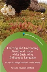 Book cover of Enacting and Envisioning Decolonial Forces while Sustaining Indigenous Language by Unknown