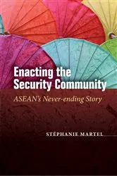 Book cover of Enacting the Security Community by Stéphanie Martel