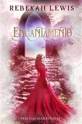 Book cover of Encantamento by Rebekah Lewis