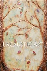 Book cover of Encaustic Art by Jennifer Margell
