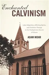 Book cover of Enchanted Calvinism by Adam Mohr