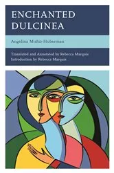 Book cover of Enchanted Dulcinea by Angelina Muñiz-Huberman