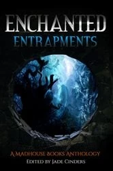 Book cover of Enchanted Entrapments by Jade Cinders