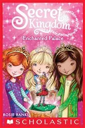 Book cover of Enchanted Palace (Secret Kingdom #1) by Rosie Banks