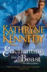 Book cover of Enchanting the Beast by Kathryne Kennedy