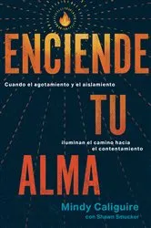 Book cover of Enciende tu alma by Mindy Caliguire