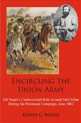 Book cover of Encircling the Union Army by Edwin C. Bearrs