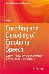 Book cover of Encoding and Decoding of Emotional Speech by Aijun Li