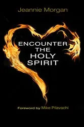 Book cover of Encounter the Holy Spirit by Jeannie Morgan