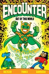 Book cover of Encounter Vol. 1: Out of This World by Art Baltazar