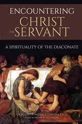 Book cover of Encountering Christ the Servant by Ph. D. Deacon Dominic Cerrato