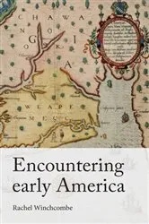 Book cover of Encountering early America by Rachel Winchcombe