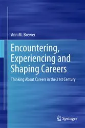 Book cover of Encountering, Experiencing and Shaping Careers by Ann M. Brewer