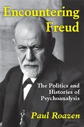 Book cover of Encountering Freud by Paul Roazen