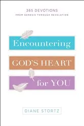 Book cover of Encountering God's Heart for You by Diane Stortz