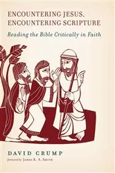 Book cover of Encountering Jesus, Encountering Scripture by David Crump