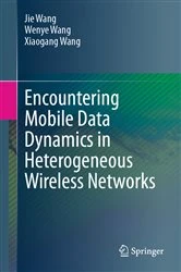 Book cover of Encountering Mobile Data Dynamics in Heterogeneous Wireless Networks by Jie Wang