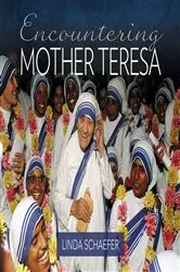 Book cover of Encountering Mother Teresa by Linda Schaefer