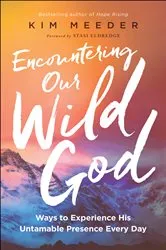 Book cover of Encountering Our Wild God by Kim Meeder