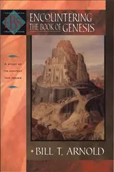 Book cover of Encountering the Book of Genesis (Encountering Biblical Studies) by Bill T. Arnold