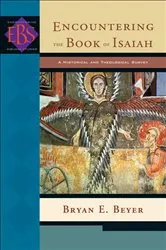 Book cover of Encountering the Book of Isaiah (Encountering Biblical Studies) by Bryan E. Beyer