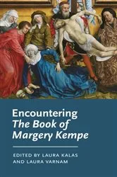 Book cover of Encountering The Book of Margery Kempe by Laura Kalas