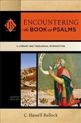 Book cover of Encountering the Book of Psalms (Encountering Biblical Studies) (2nd ed.) by C. Hassell Bullock