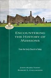 Book cover of Encountering the History of Missions (Encountering Mission) by John Mark Terry