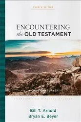 Book cover of Encountering the Old Testament (Encountering Biblical Studies) (4th ed.) by Bill T. Arnold