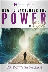Book cover of Encountering the POWER of God by Patty Sadallah