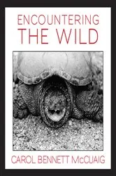 Book cover of Encountering the Wild by Carol Bennett McCuaig