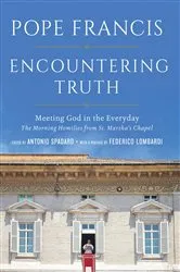 Book cover of Encountering Truth by Pope Francis