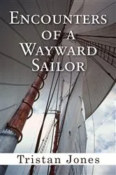 Book cover of Encounters of a Wayward Sailor by Tristan Jones