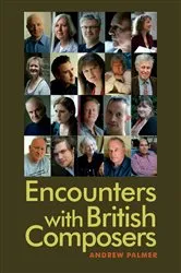 Book cover of Encounters with British Composers by Andrew Palmer
